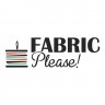 Fabric Please