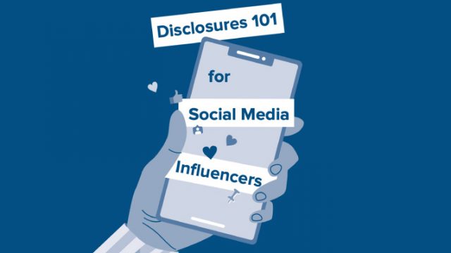 Disclosures 101 for Social Media Influencers