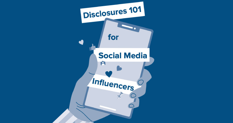 Disclosures 101 for Social Media Influencers
