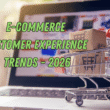 E-commerce Customer Experience Trends - 2026